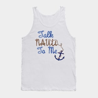 Talk Nauti to Me Nautical Naughty design Tank Top